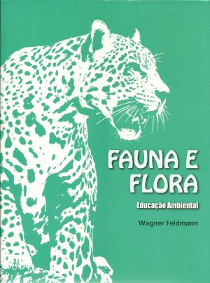 FAUNA E FLORA: EDUCACAO AMBIENTAL